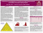 Preliminary Investigation of Continuous Self-Improvement & Problem-Focused Coping Styles by Dale Hilty and Katherine Kovalchin